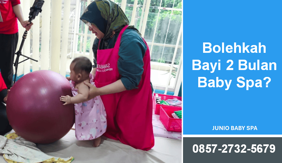Bolehkah Bayi 2 Bulan Baby Spa? Ini Panduan Usia dan Keamanannya