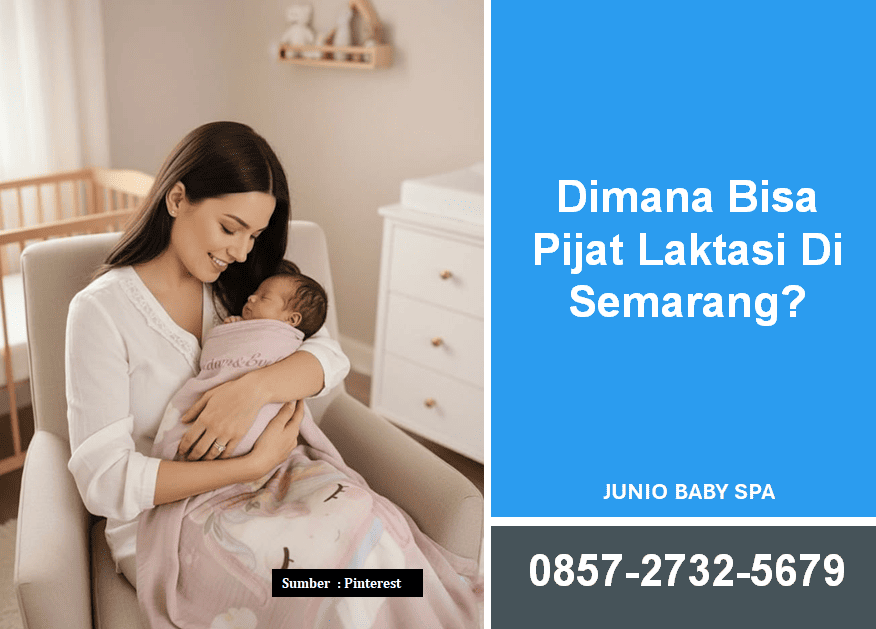 Dimana Bisa Pijat Laktasi di Semarang? Temukan Pilihan Layanan untuk Ibu