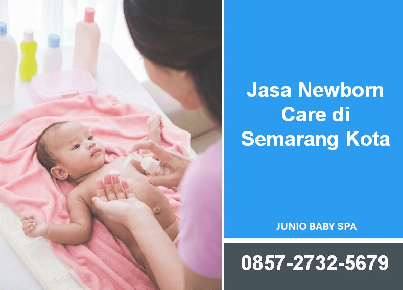 Jasa Newborn Care di Semarang Kota: Perawatan Profesional untuk Bayi Baru Lahir
