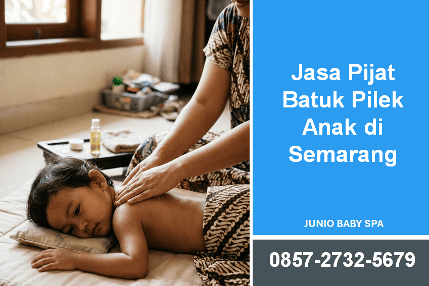 Jasa Pijat Batuk Pilek Anak Semarang: Kenali Manfaat dan Pilihan Perawatannya