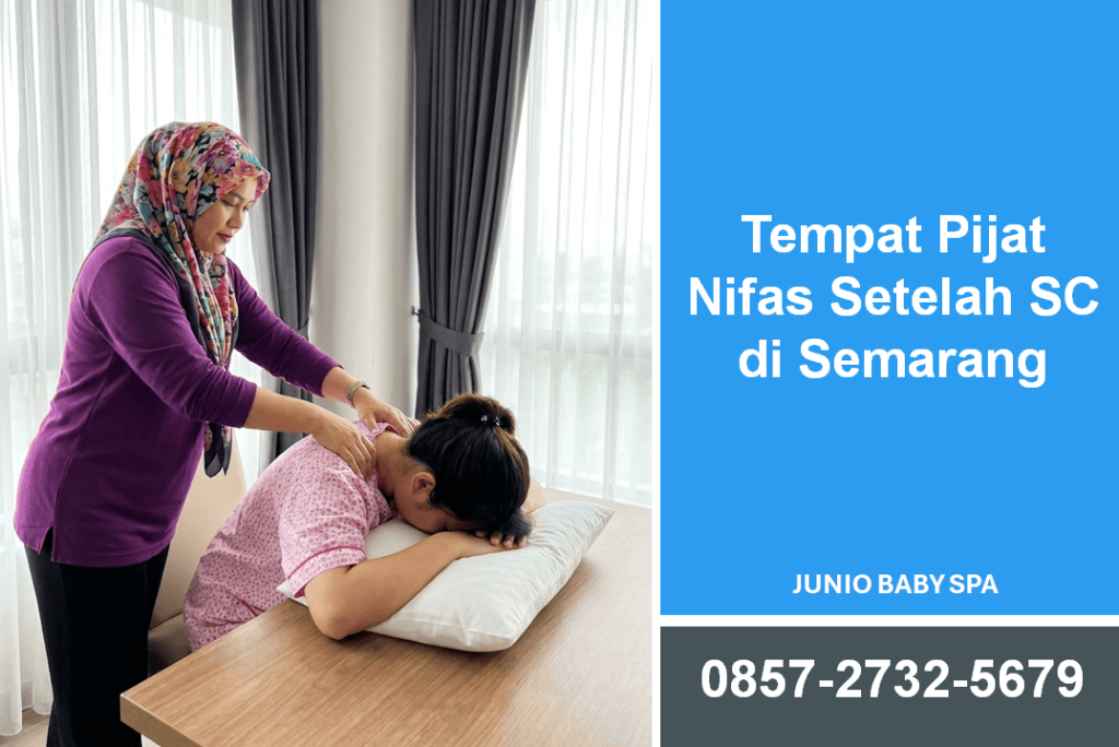 Tempat Pijat Nifas Setelah SC di Semarang: Kapan Boleh Dilakukan dan Apa Manfaatnya?