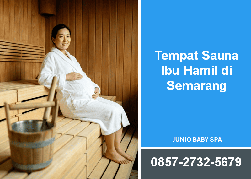 Sauna Ibu Hamil Semarang: Bolehkah Bumil Sauna? Ini Panduan Amannya