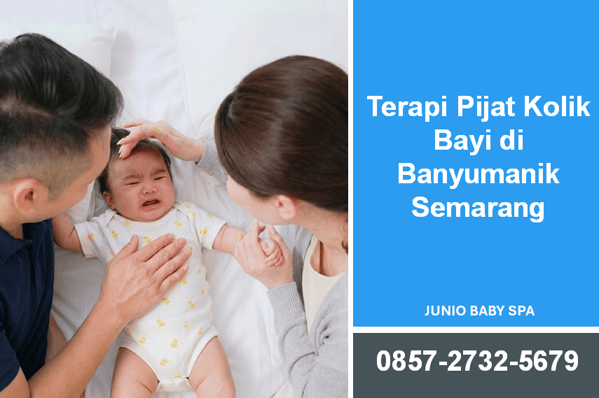 Terapi Pijat Kolik Bayi Banyumanik Semarang: Ketahui Manfaat dan Cara Perawatannya